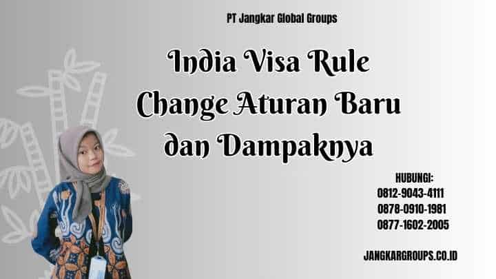 India Visa Rule Change Aturan Baru dan Dampaknya