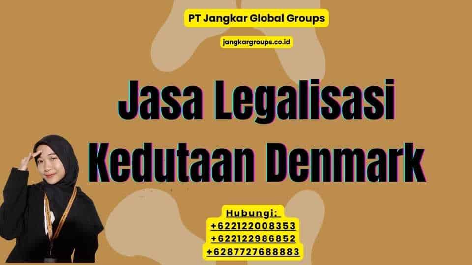 Jasa Legalisasi Kedutaan Denmark