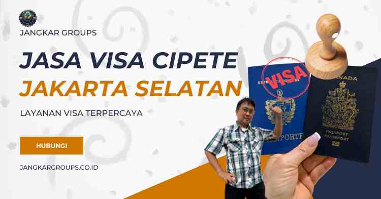 Jasa Visa Cipete Jakarta Selatan: Layanan Visa Terpercaya