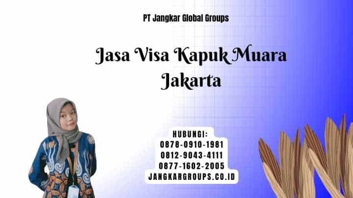 Jasa Visa Kapuk Muara Jakarta