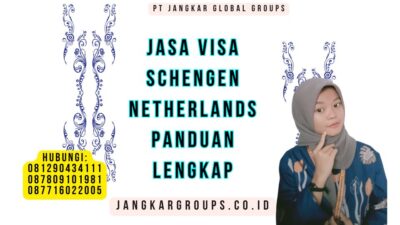Jasa Visa Schengen Netherlands Panduan Lengkap