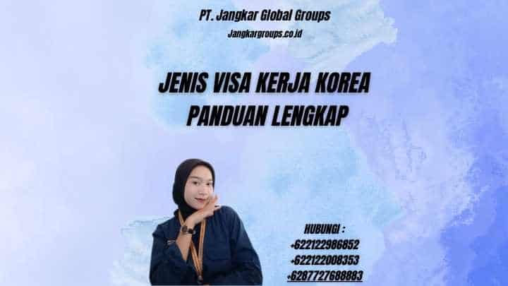 Jenis Visa Kerja Korea Panduan Lengkap