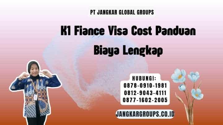 K1 Fiance Visa Cost Panduan Biaya Lengkap