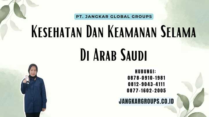 Kesehatan Dan Keamanan Selama Di Arab Saudi