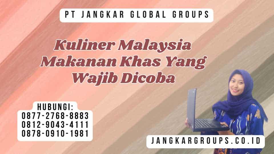 Kuliner Malaysia Makanan Khas Yang Wajib Dicoba