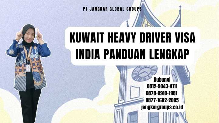 Kuwait Heavy Driver Visa India Panduan Lengkap