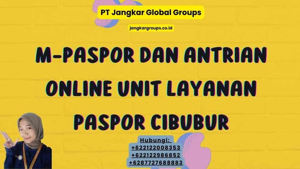 M-Paspor Dan Antrian Online Unit Layanan Paspor Cibubur
