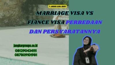 Marriage Visa Vs Fiance Visa Perbedaan dan Persyaratannya