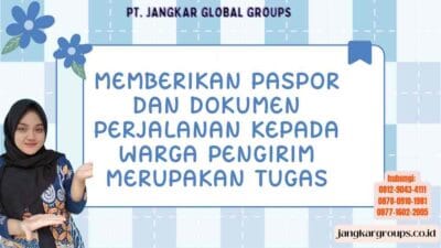 Memberikan Paspor Dan Dokumen Perjalanan Kepada Warga Pengirim Merupakan Tugas