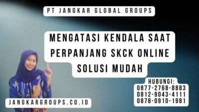 Mengatasi Kendala Saat Perpanjang Skck Online Solusi Mudah