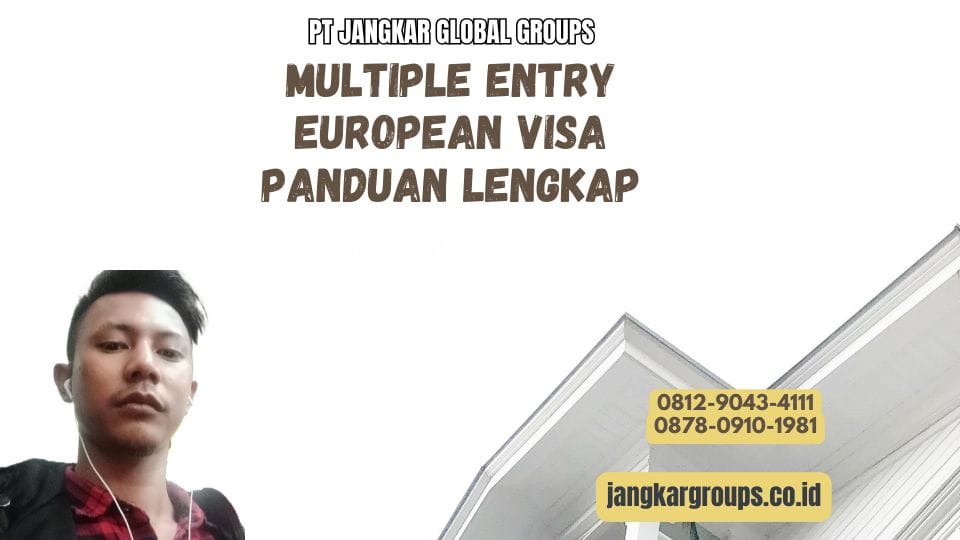 Multiple Entry European Visa Panduan Lengkap
