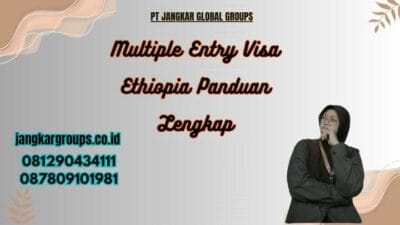 Multiple Entry Visa Ethiopia Panduan Lengkap