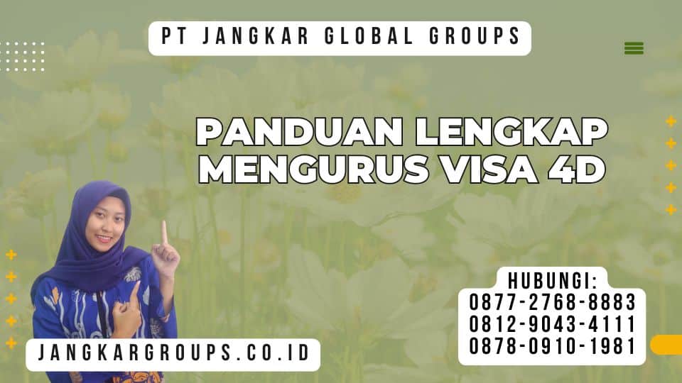 Panduan Lengkap Mengurus Visa 4D
