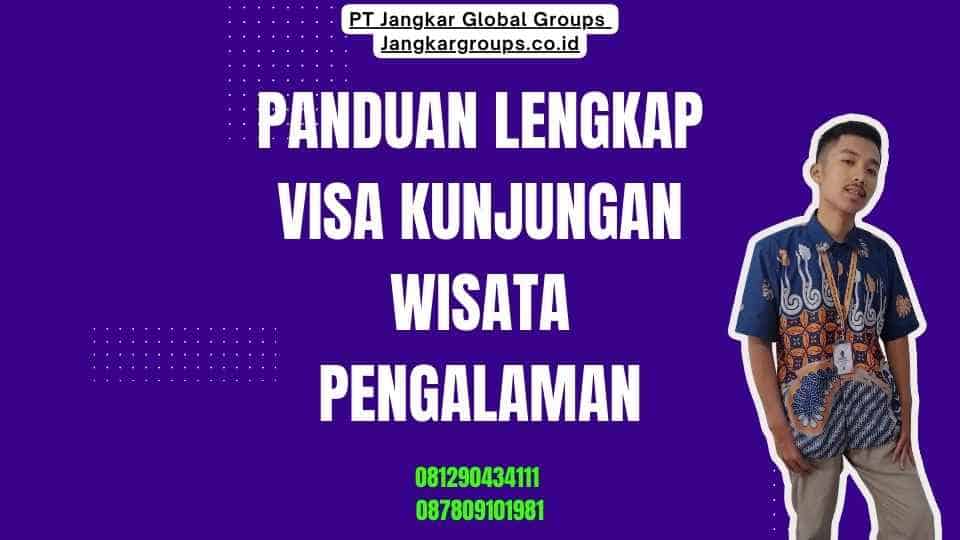 Panduan Lengkap Visa Kunjungan Wisata Pengalaman