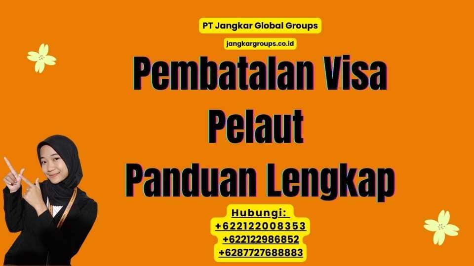 Pembatalan Visa Pelaut Panduan Lengkap
