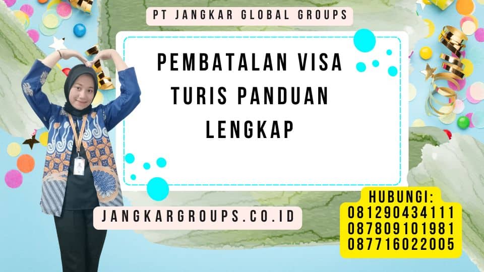 Pembatalan Visa Turis Panduan Lengkap