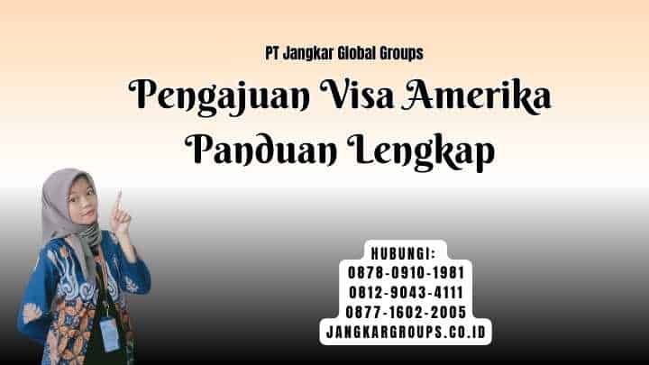 Pengajuan Visa Amerika Panduan Lengkap