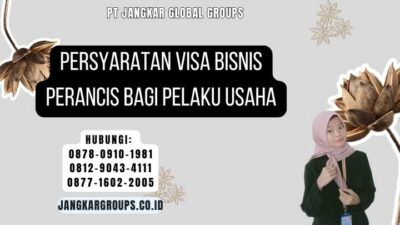 Persyaratan Visa Bisnis Perancis Bagi Pelaku Usaha