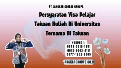 Persyaratan Visa Pelajar Taiwan Kuliah Di Universitas Ternama Di Taiwan