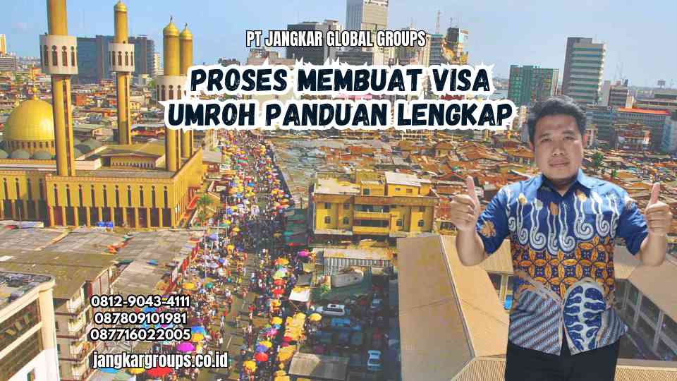 Proses Membuat Visa Umroh Panduan Lengkap
