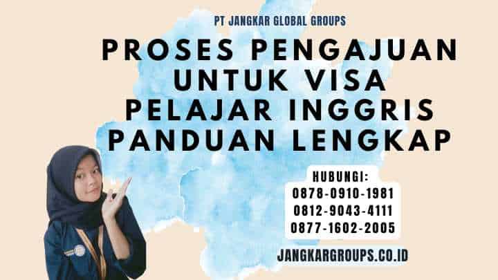 Proses Pengajuan Untuk Visa Pelajar Inggris Panduan Lengkap