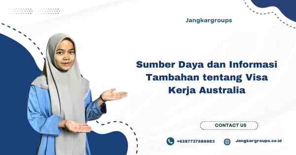 Sumber Daya dan Informasi Tambahan tentang Visa Kerja Australia