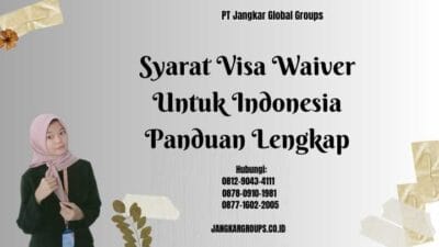 Syarat Visa Waiver Untuk Indonesia Panduan Lengkap