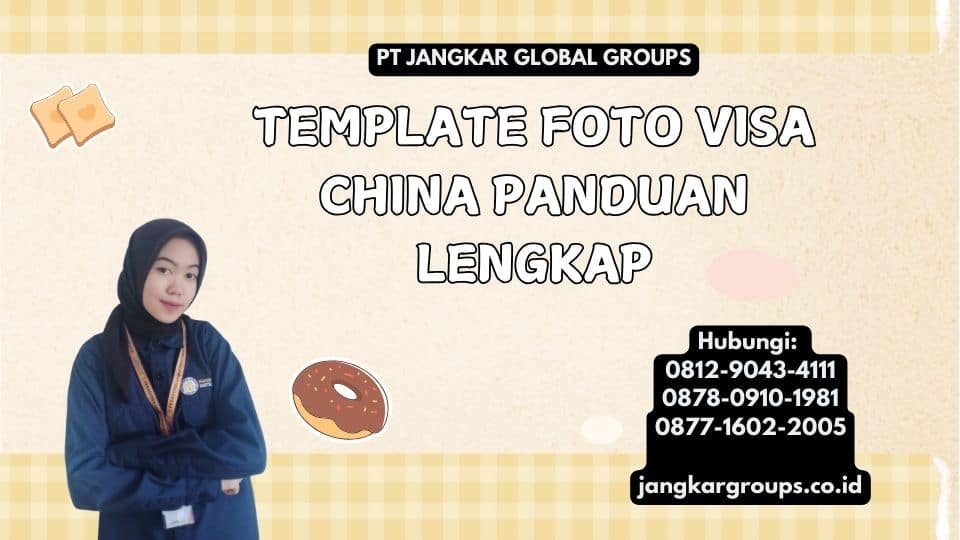Template Foto Visa China Panduan Lengkap