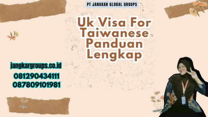 Uk Visa For Taiwanese Panduan Lengkap