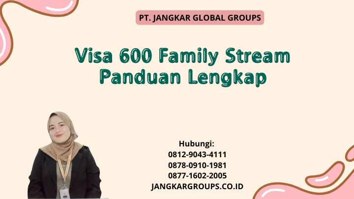 Visa 600 Family Stream Panduan Lengkap