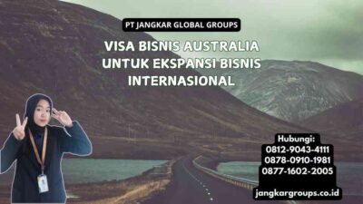 Visa Bisnis Australia Untuk Ekspansi Bisnis Internasional