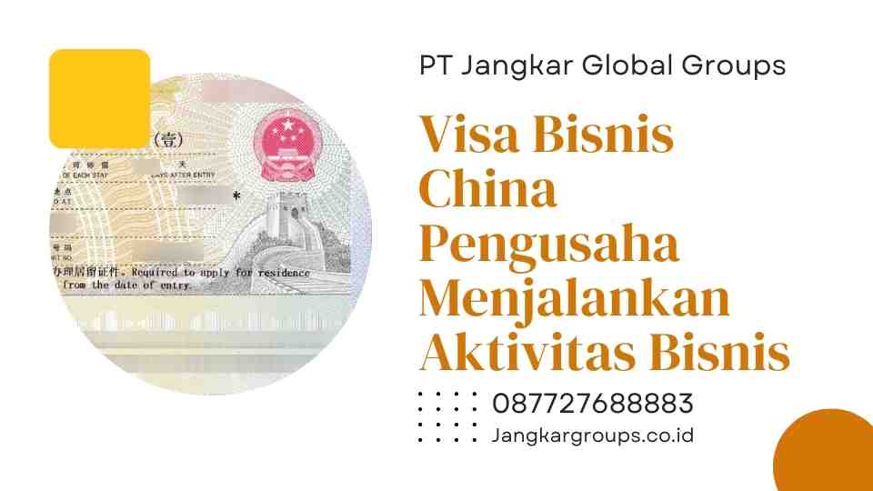 Visa Bisnis China Pengusaha Menjalankan Aktivitas Bisnis