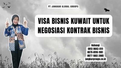 Visa Bisnis Kuwait Untuk Negosiasi Kontrak Bisnis