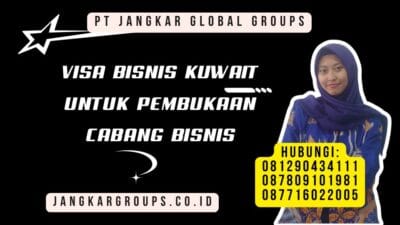 Visa Bisnis Kuwait Untuk Pembukaan Cabang Bisnis