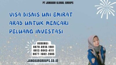 Visa Bisnis Uni Emirat Arab Untuk Mencari Peluang Investasi