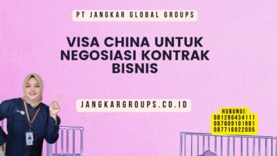 Visa China Untuk Negosiasi Kontrak Bisnis