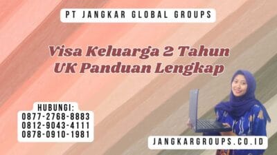 Visa Keluarga 2 Tahun UK Panduan Lengkap