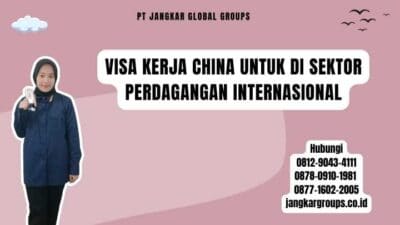 Visa Kerja China Untuk Di Sektor Perdagangan Internasional