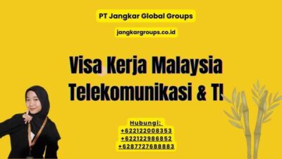 Visa Kerja Malaysia Telekomunikasi & TIVisa Kerja Malaysia Telekomunikasi & TI