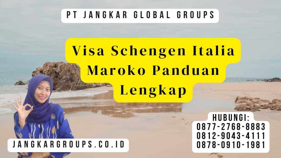 Visa Schengen Italia Maroko Panduan Lengkap