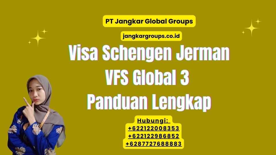 Visa Schengen Jerman VFS Global 3 Panduan Lengkap