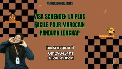 Visa Schengen La Plus Facile Pour Marocain Panduan Lengkap