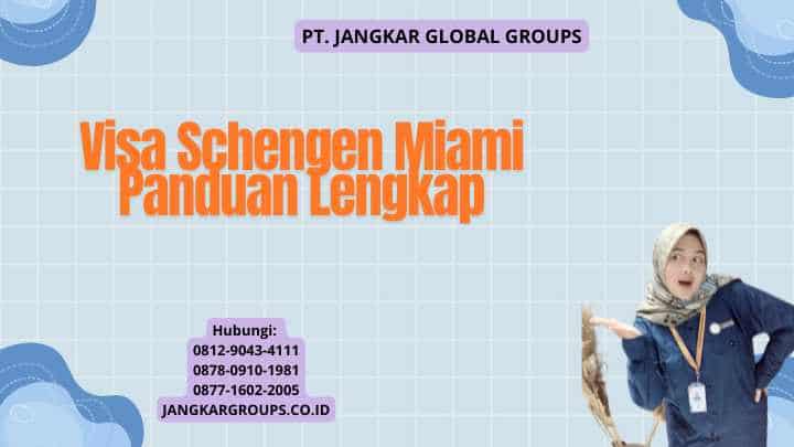 Visa Schengen Miami Panduan Lengkap