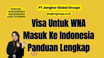 Visa Untuk WNA Masuk Ke Indonesia Panduan Lengkap