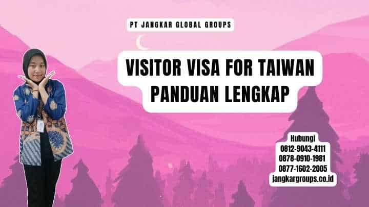 Visitor Visa For Taiwan Panduan Lengkap