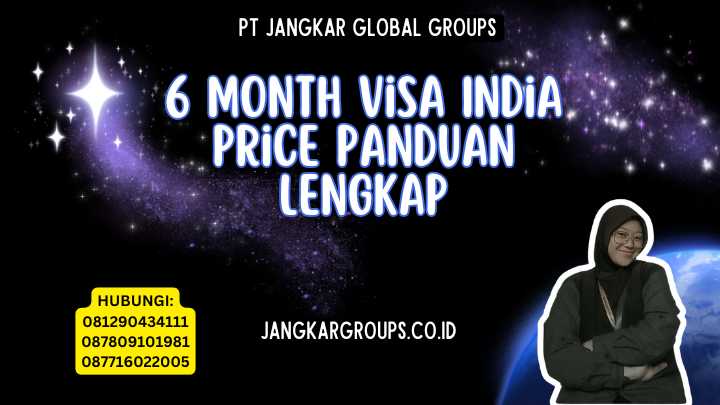 6 Month Visa India Price Panduan Lengkap