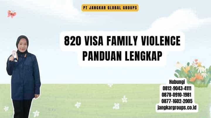 820 Visa Family Violence Panduan Lengkap