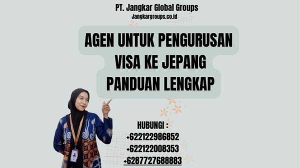 Agen Untuk Pengurusan Visa Ke Jepang Panduan Lengkap