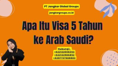Apa Itu Visa 5 Tahun ke Arab Saudi?