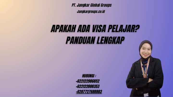 Apakah Ada Visa Pelajar? Panduan Lengkap